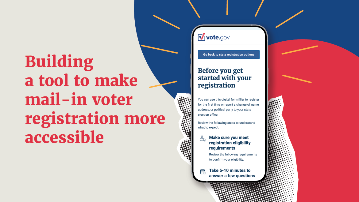 Building a tool to make mail-in voter registration more accessible next to a phone showing the vote.gov website