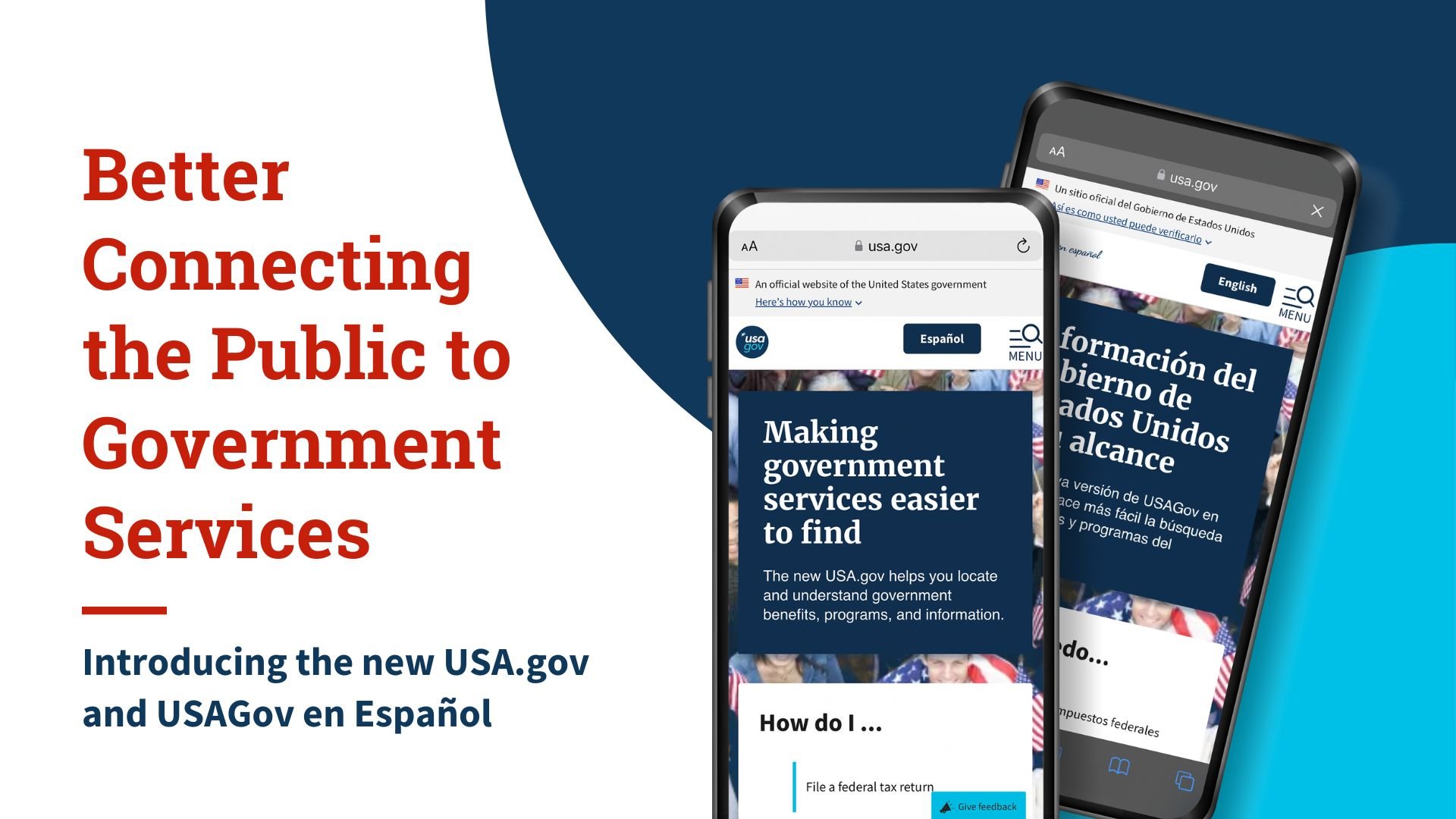 Better Connecting the Public to Government services, Introducing the new USA.gov and USAGov en Español. Two phones showing the mobile versions of USA.gov and USA.gov/es/